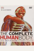 The Complete Human Body: The Definitive Visual Guide [With DVD ROM]