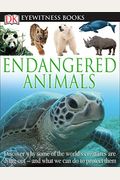 Dk Eyewitness Books: Endangered Animals: Discover Why Some Of The World's Creatures Are Dying Out [With Cdrom]