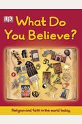 What Do You Believe?: Big Questions About Religion