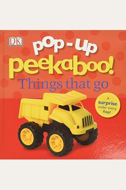 Pop-Up Peekaboo! Things That Go: Pop-Up Surprise Under Every Flap! Pop-Up Peekaboo! Things That Go: Pop-Up Surprise Under Every Flap!
