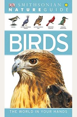 Nature Guide: Birds: The World In Your Hands Nature Guide: Birds: The World In Your Hands