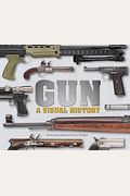Gun: A Visual History