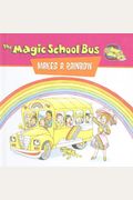 The Magic School Bus Makes A Rainbow: A Book About Color
