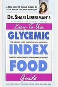Glycemic Index Food Guide: For Weight Loss, Cardiovascular Health, Diabetic Managment, And Maximum Energy