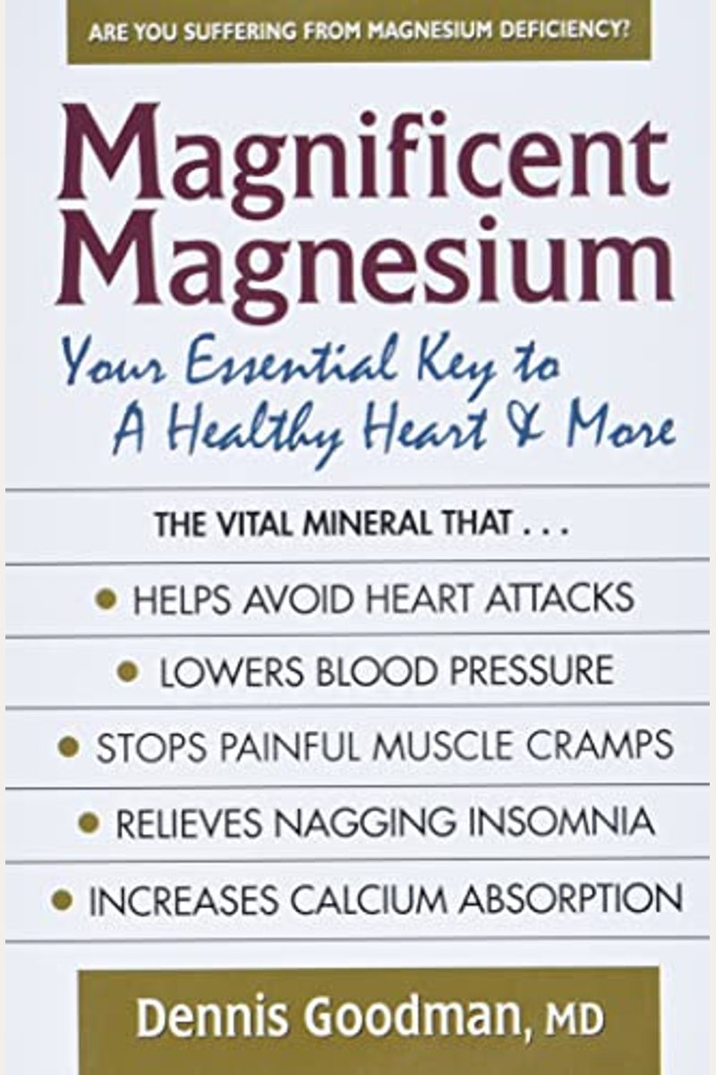 Magnificent Magnesium: Your Essential Key To A Healthy Heart & More