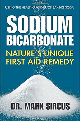 Sodium Bicarbonate: Nature's Unique First Aid Remedy Sodium Bicarbonate: Nature's Unique First Aid Remedy