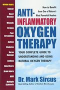 Anti-Inflammatory Oxygen Therapy: Your Complete Guide to Understanding and Using Natural Oxygen Therapy