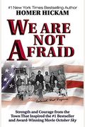 We Are Not Afraid: Strength And Courage From The Town That Inspired The #1 Bestseller And Award-Winning Movie