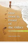 One Foot in Front of the Other: Daily Affirmations for Recovery