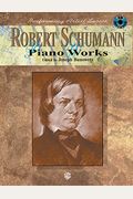 Robert Schumann Piano Works [With CD (Audio)]