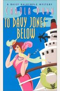 To Davy Jones Below: A Daisy Dalrymple Mystery  (Daisy Dalrymple Mysteries, Book 9)