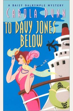 To Davy Jones Below: A Daisy Dalrymple Mystery (Daisy Dalrymple Mysteries, Book 9) To Davy Jones Below: A Daisy Dalrymple Mystery (Daisy Dalrymple Mysteries, Book 9)