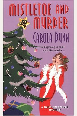 Mistletoe And Murder: A Daisy Dalrymple Mystery (Daisy Dalrymple Mysteries, 11) Mistletoe And Murder: A Daisy Dalrymple Mystery (Daisy Dalrymple Mysteries, 11)