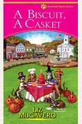A Biscuit, A Casket (A Pawsitively Organic Mystery)