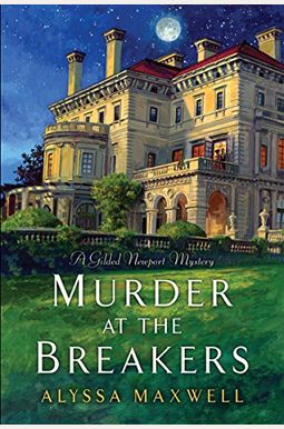 Murder At The Breakers (A Gilded Newport Mystery) Murder At The Breakers (A Gilded Newport Mystery)