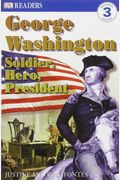 George Washington: Soldier, Hero, President (DK Readers: Level 3)