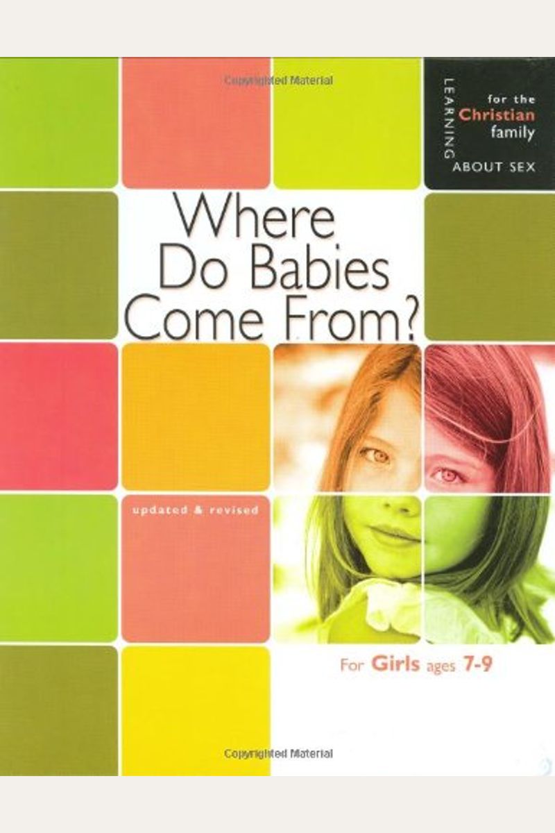 Where Do Babies Come From?: For Girls Ages 7-9 And Parents