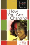 How You Are Changing: For Girls Ages 10-12 And Parents