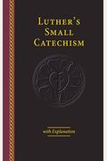 Luther's Small Catechism With Explanation - 2017 Spiral Bound Edition