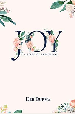 Joy: A Study Of Philippians Joy: A Study Of Philippians