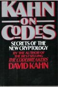 Kahn On Codes: Secrets Of The New Cryptology