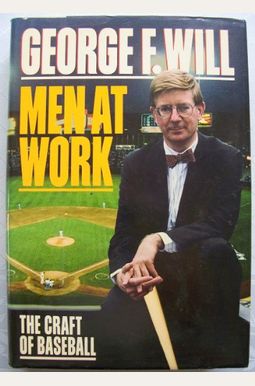 Men At Work: The Craft Of Baseball Men At Work: The Craft Of Baseball