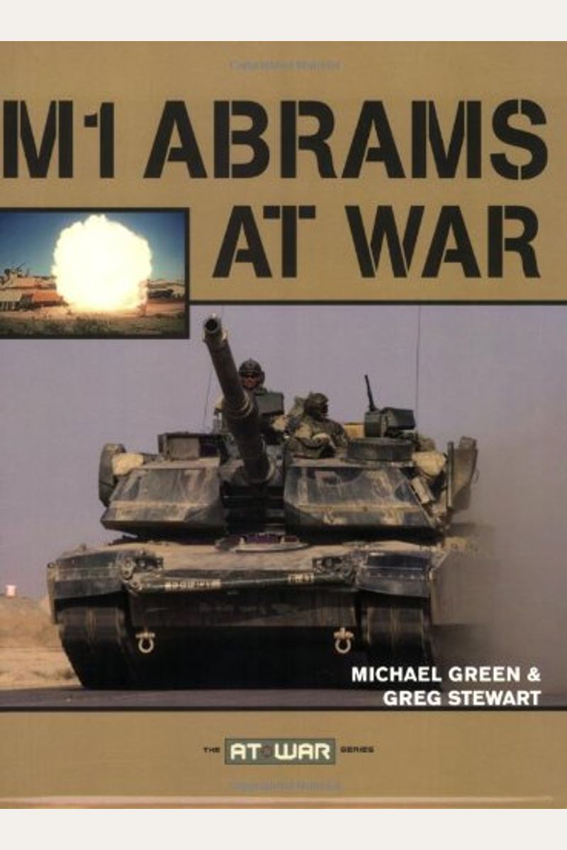 Buy M1 Abrams At War Book By: Michael Green