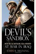 The Devil's Sandbox: With The 2nd Battalion, 162nd Infantry At War In Iraq