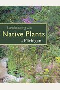 Landscaping With Native Plants Of Michigan