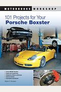 101 Projects For Your Porsche Boxster