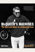 Mcqueen's Machines: The Cars And Bikes Of A Hollywood Icon