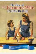 Best Of The Farmer's Wife Cookbook: Over 400 Blue-Ribbon Recipes!