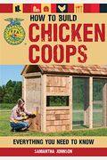 How To Build Chicken Coops: Everything You Need To Know