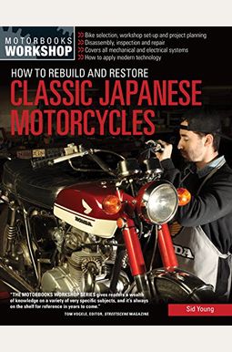 How To Rebuild And Restore Classic Japanese Motorcycles How To Rebuild And Restore Classic Japanese Motorcycles