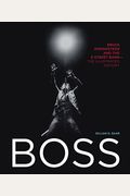 Boss: Bruce Springsteen And The E Street Band