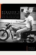 Mcqueen's Motorcycles: Racing And Riding With The King Of Cool