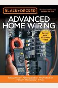 Black & Decker Advanced Home Wiring, 5th Edition: Backup Power - Panel Upgrades - Afci Protection - Smart Thermostats - + More