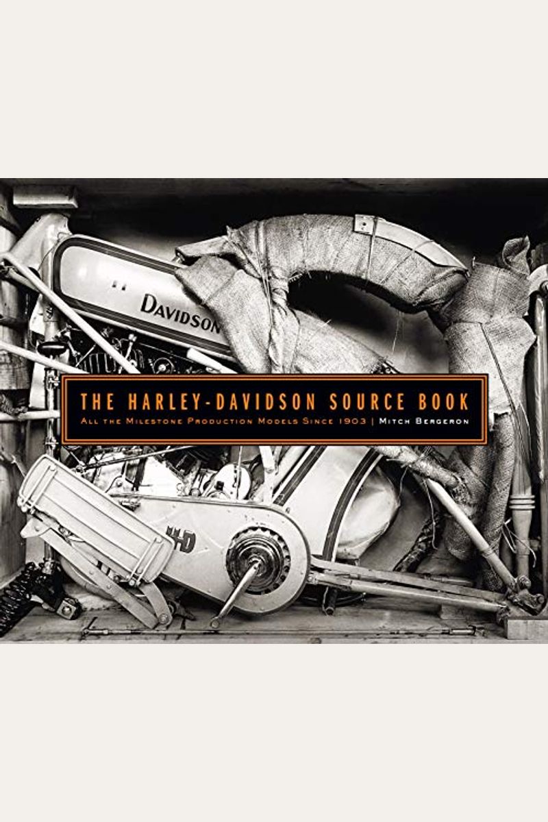 The Harley-Davidson Source Book: All The Milestone Production Models Since 1903