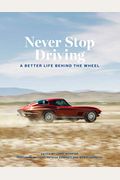 Never Stop Driving: A Better Life Behind The Wheel