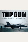 Top Gun: 50 Years Of Naval Air Superiority