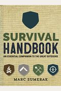 Survival Handbook: An Essential Companion To The Great Outdoors