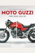 The Complete Book Of Moto Guzzi: Every Model Since 1921