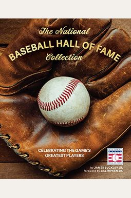 The National Baseball Hall of Fame Collection: Celebrating the Game's Greatest Players The National Baseball Hall of Fame Collection: Celebrating the Game's Greatest Players