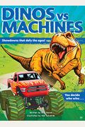 Dinos Vs. Machines: Showdowns That Defy The Ages! You Decide Who Wins...