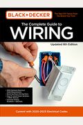 Black & Decker the Complete Photo Guide to Wiring 8th Edition: Current with 2021-2024 Electrical Codes