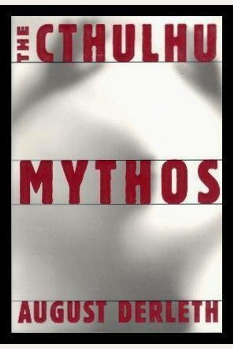 Buy The Cthulhu Mythos Book By: August Derleth