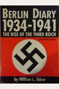 Berlin Diary 1934-1941: The Rise Of The Third