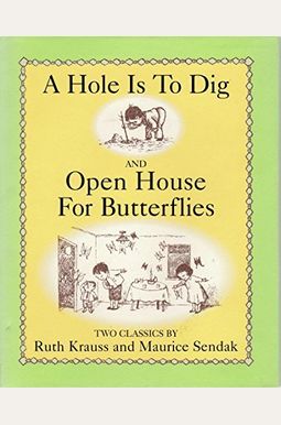 A Hole Is To Dig and Open House for Butterflies A Hole Is To Dig and Open House for Butterflies