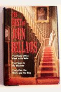 The Best of John Bellairs: The House with a Clock in Its Walls; The Figure in the Shadows; The Letter, the Witch, and the Ring