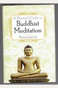 A Practical Guide To Buddhist Meditation